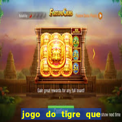 jogo do tigre que da bonus